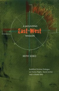 cover of the book A Mounting East-West Tension. Buddhist-Christian Dialogue on Human Rights, Social Justice & a Global Ethic