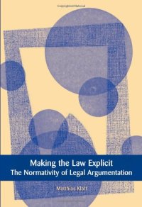 cover of the book Making the Law Explicit: The Normativity of Legal Argumentation