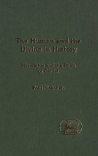 cover of the book The Human and the Divine in History: Herodotus and the Book of Daniel