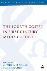 cover of the book The Fourth Gospel in First-Century Media Culture