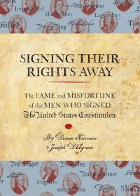 cover of the book Signing Their Rights Away : The Fame and Misfortune of the Men Who Signed the Declaration of Independence