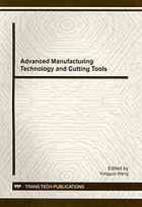 cover of the book Advanced manufacturing technology and cutting tools : selected, peer reviewed papers from the 2011 Seminar on Advanced Manufacturing Technology and Cutting Tools, August 20-22, 2011, Shanghai, China