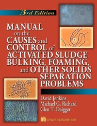 cover of the book Manual on the Causes and Control of Activated Sludge Bulking, Foaming, and Other Solids Separation Problems, 3rd Edition