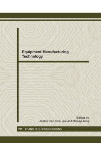 cover of the book Equipment Manufacturing Technology: Selected, Peer-Reviewed Papers from the Second International Conference on Advances in Materials and Manufacturing Processes (ICAMMP 2011), December 16-18, 2011, Guilin, China