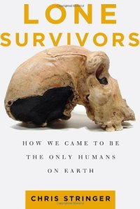 cover of the book Lone Survivors: How We Came to Be the Only Humans on Earth