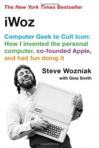 cover of the book iWoz: Computer Geek to Cult Icon: How I Invented the Personal Computer, Co-Founded Apple, and Had Fun Doing It