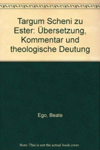 cover of the book Targum Scheni Zu Ester: Ubersetzung, Kommentar Und Theologische Deutung