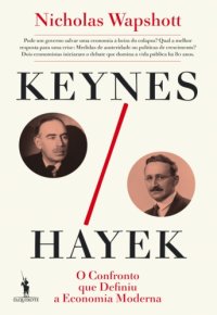 cover of the book Keynes Hayek: O Confronto que Definiu a Economia Moderna