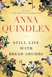 cover of the book Still Life with Bread Crumbs: A Novel