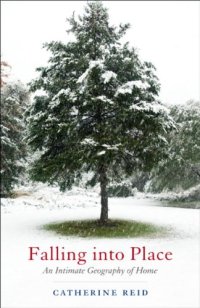 cover of the book Falling into Place: An Intimate Geography of Home