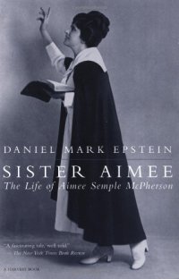 cover of the book Sister Aimee: The Life of Aimee Semple McPherson