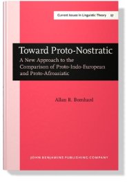 cover of the book Toward Proto-Nostratic: A New Approach to the Comparison of Proto-Indo-European and Proto-Afroasiatic