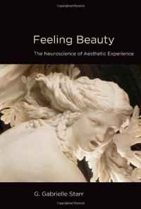 cover of the book Feeling Beauty: The Neuroscience of Aesthetic Experience