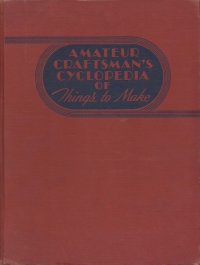 cover of the book Amateur Craftsman's Cyclopedia Of Things to Make