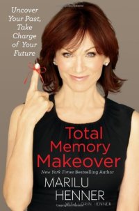 cover of the book Total Memory Makeover: Uncover Your Past, Take Charge of Your Future