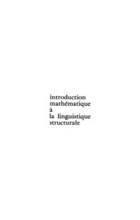 cover of the book Introduction mathématique à la linguistique structurale