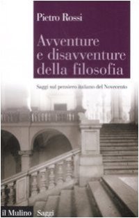 cover of the book Avventure e disavventure della filosofia. Saggi sul pensiero italiano del Novecento