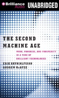 cover of the book The Second Machine Age: Work, Progress, and Prosperity in a Time of Brilliant Technologies