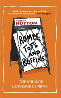 cover of the book Romps, Tots and Boffins: The Strange Language of News