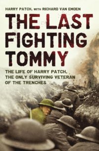 cover of the book The Last Fighting Tommy: The Life of Harry Patch, Last Veteran of the Trenches, 1898-2009