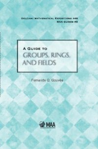 cover of the book A Guide to Groups, Rings, and Fields