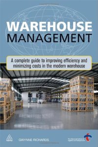 cover of the book Warehouse Management: A Complete Guide to Improving Efficiency and Minimizing Costs in the Modern Warehouse