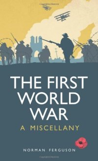 cover of the book The First World War: A Miscellany