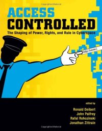 cover of the book Access Controlled: The Shaping of Power, Rights, and Rule in Cyberspace