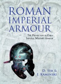 cover of the book Roman Imperial Armour: The Production of Early Imperial Military Armour