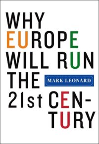 cover of the book Why Europe Will Run the 21st Century