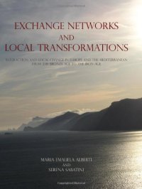 cover of the book Exchange Networks and Local Transformation: Interaction and local change in Europe and the Mediterranean from the Bronze Age to the Iron Age