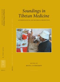 cover of the book Soundings in Tibetan Medicine: Anthropological and Historical Perspectives: Tibetan Studies: Proceedings of the Tenth Seminar of the International Association for Tibetan Studies, Oxford, 2003.