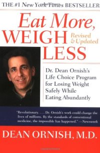 cover of the book Eat More, Weigh Less: Dr. Dean Ornish's Life Choice Program for Losing Weight Safely While Eating Abundantly