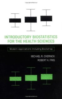 cover of the book Introductory Biostatistics for the Health Sciences Modern Applications Including Bootstrap