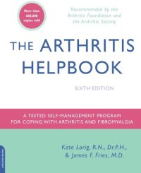 cover of the book The Arthritis Helpbook: A Tested Self-Management Program for Coping with Arthritis and Fibromyalgia