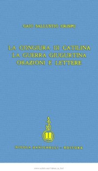 cover of the book La congiura di Catilina. La guerra giugurtina. Orazioni e lettere