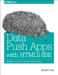 cover of the book Data Push Apps with HTML5 SSE: Pragmatic solutions for real-world clients