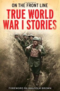 cover of the book On the Front Line: True World War I Stories