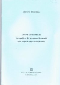 cover of the book Donne e preghiera: le preghiere dei personaggi femminili nelle tragedie superstiti di Eschilo