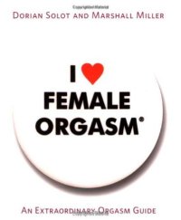 cover of the book I Love Female Orgasm: An Extraordinary Orgasm Guide