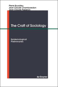 cover of the book The Craft of Sociology: Epistemological Preliminaries