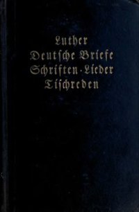 cover of the book Deutsche Briefe, Schriften, Lieder, Tischreden