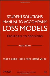 cover of the book Student Solutions Manual to Accompany Loss Models: From Data to Decisions, Fourth Edition