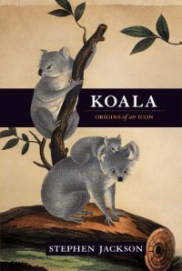 cover of the book Koala: Origins of an Icon