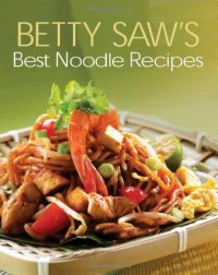 cover of the book Betty Saw's Best Noodle Recipes