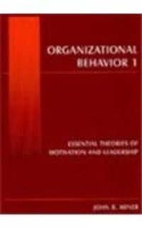 cover of the book Organizational Behavior I: Essential Theories Of Motivation And Leadership