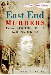 cover of the book East End Murders: From Jack the Ripper to Ronnie Kray