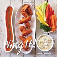 cover of the book Wing It!: Flavorful Chicken Wings, Sauces, and Sides