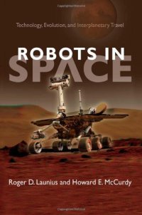 cover of the book Robots in Space: Technology, Evolution, and Interplanetary Travel