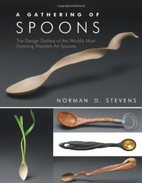 cover of the book A Gathering of Spoons: The Design Gallery of the World's Most Stunning Wooden Art Spoons